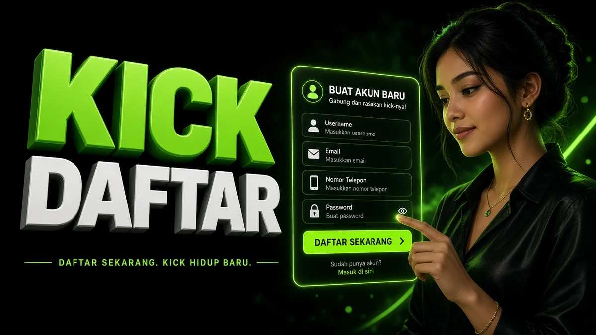 Kick Daftar & Kick Register — Buat Akun Baru