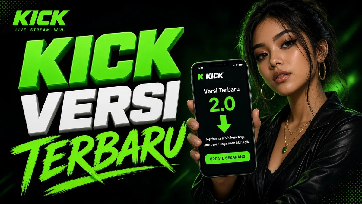 Kick Versi Terbaru 2026 — Cek Update App & APK